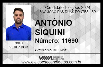 Candidato ANTÔNIO SIQUINI 2024 - SÃO JOÃO DAS DUAS PONTES - Eleições