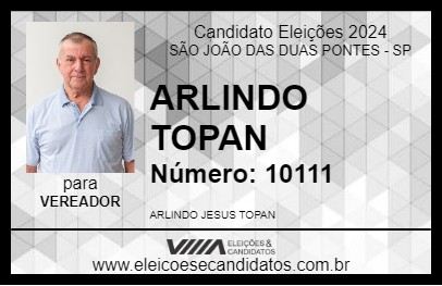 Candidato ARLINDO TOPAN 2024 - SÃO JOÃO DAS DUAS PONTES - Eleições