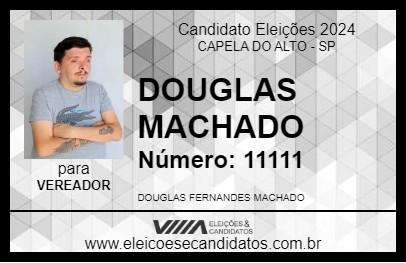 Candidato DOUGLAS MACHADO 2024 - CAPELA DO ALTO - Eleições