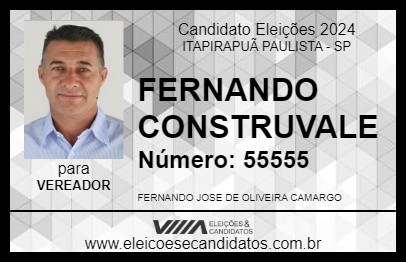 Candidato FERNANDO CONSTRUVALE 2024 - ITAPIRAPUÃ PAULISTA - Eleições