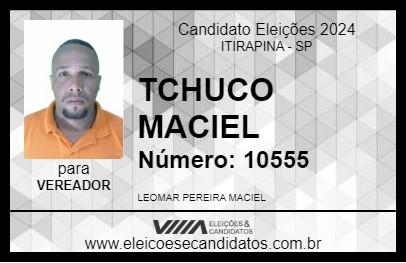 Candidato TCHUCO MACIEL 2024 - ITIRAPINA - Eleições