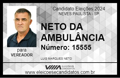 Candidato NETO DA AMBULÂNCIA 2024 - NEVES PAULISTA - Eleições