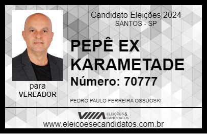 Candidato PEPÊ EX KARAMETADE 2024 - SANTOS - Eleições