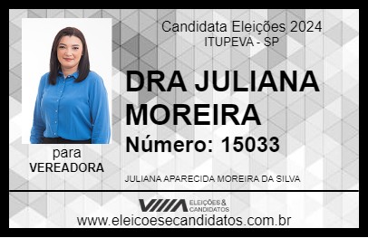 Candidato DRA JULIANA MOREIRA 2024 - ITUPEVA - Eleições