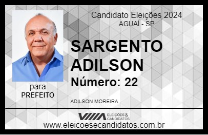 Candidato SARGENTO ADILSON 2024 - AGUAÍ - Eleições