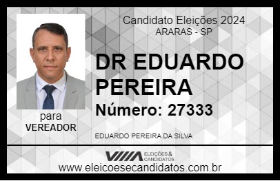 Candidato DR EDUARDO PEREIRA 2024 - ARARAS - Eleições