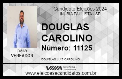 Candidato DOUGLAS CAROLINO 2024 - INÚBIA PAULISTA - Eleições