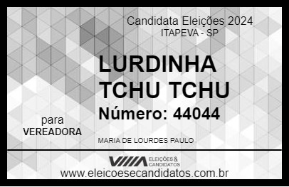 Candidato LURDINHA TCHU TCHU 2024 - ITAPEVA - Eleições