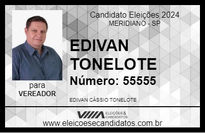 Candidato EDIVAN TONELOTE 2024 - MERIDIANO - Eleições