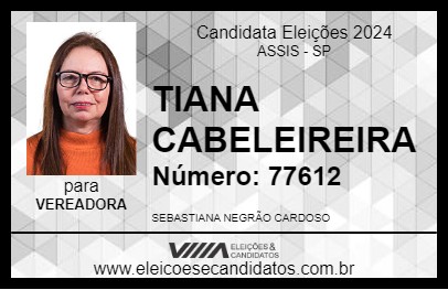 Candidato TIANA CABELEIREIRA 2024 - ASSIS - Eleições