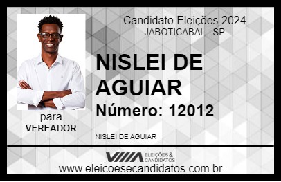 Candidato NISLEI DE AGUIAR 2024 - JABOTICABAL - Eleições