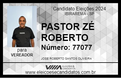 Candidato PASTOR ZÉ ROBERTO 2024 - IBIRAREMA - Eleições