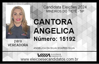 Candidato CANTORA ANGELICA 2024 - MINEIROS DO TIETÊ - Eleições