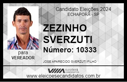 Candidato ZEZINHO SVERZUTI 2024 - ECHAPORÃ - Eleições