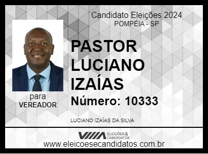 Candidato PASTOR LUCIANO IZAÍAS 2024 - POMPÉIA - Eleições