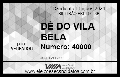 Candidato DÉ DO VILA BELA 2024 - RIBEIRÃO PRETO - Eleições