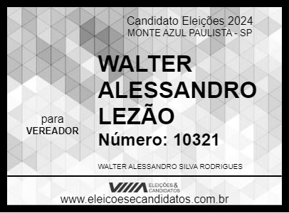 Candidato WALTER ALESSANDRO LEZÃO 2024 - MONTE AZUL PAULISTA - Eleições