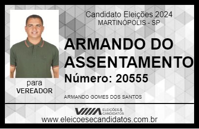 Candidato ARMANDO DO ASSENTAMENTO 2024 - MARTINÓPOLIS - Eleições