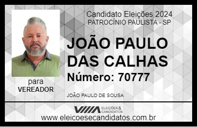 Candidato JOÃO PAULO DAS CALHAS 2024 - PATROCÍNIO PAULISTA - Eleições