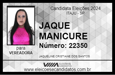 Candidato JAQUE MANICURE 2024 - ITAJU - Eleições