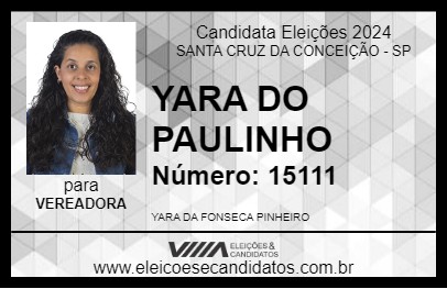 Candidato YARA DO PAULINHO 2024 - SANTA CRUZ DA CONCEIÇÃO - Eleições