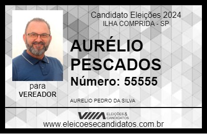 Candidato AURÉLIO PESCADOS 2024 - ILHA COMPRIDA - Eleições