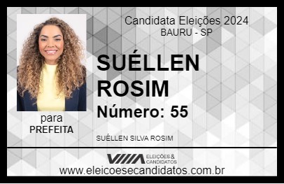 Candidato SUÉLLEN ROSIM 2024 - BAURU - Eleições