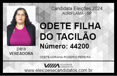 Candidato ODETE FILHA DO TACILÃO 2024 - AURIFLAMA - Eleições