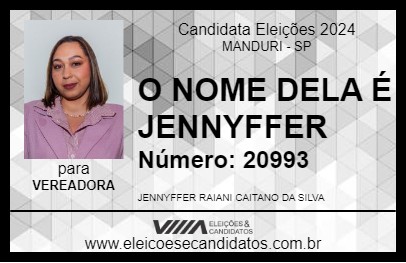 Candidato O NOME DELA É JENNYFFER 2024 - MANDURI - Eleições