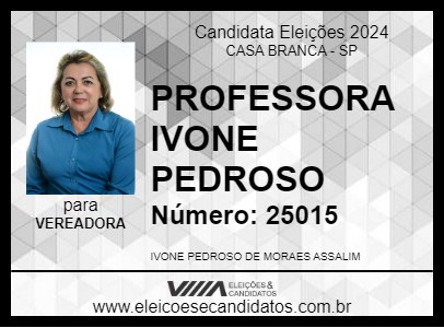 Candidato PROFESSORA IVONE PEDROSO 2024 - CASA BRANCA - Eleições