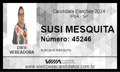 Candidato SUSI MESQUITA 2024 - IPUÃ - Eleições