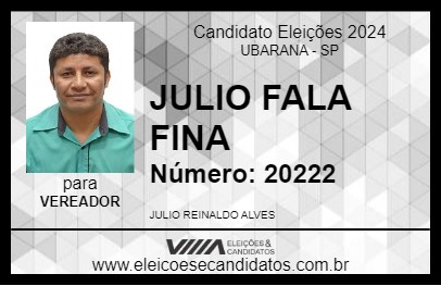 Candidato JULIO FALA FINA 2024 - UBARANA - Eleições