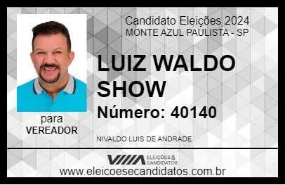 Candidato LUIZ WALDO SHOW 2024 - MONTE AZUL PAULISTA - Eleições