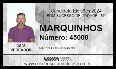 Candidato MARQUINHOS 2024 - BOM SUCESSO DE ITARARÉ - Eleições