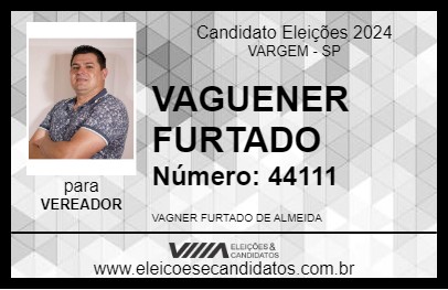 Candidato VAGNER FURTADO 2024 - VARGEM - Eleições