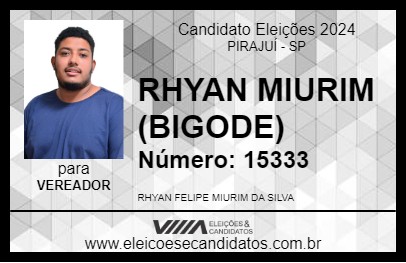 Candidato RHYAN MIURIM (BIGODE) 2024 - PIRAJUÍ - Eleições