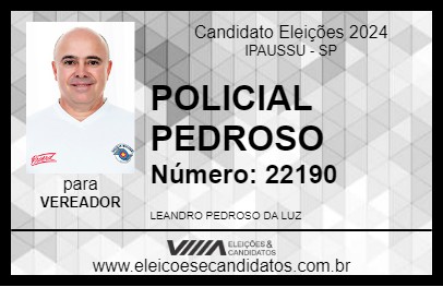 Candidato POLICIAL PEDROSO 2024 - IPAUSSU - Eleições