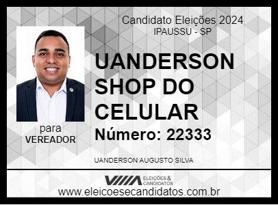 Candidato UANDERSON SHOP DO CELULAR 2024 - IPAUSSU - Eleições