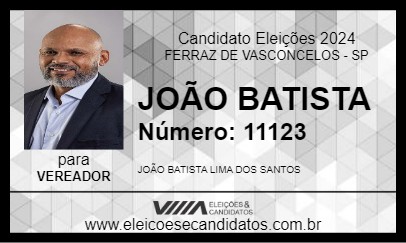 Candidato JOÃO BATISTA 2024 - FERRAZ DE VASCONCELOS - Eleições