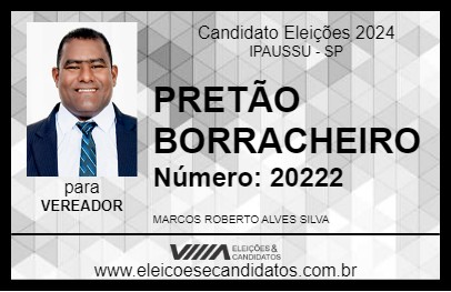 Candidato PRETÃO BORRACHEIRO 2024 - IPAUSSU - Eleições