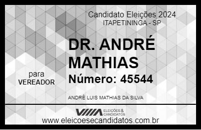 Candidato DR. ANDRÉ MATHIAS 2024 - ITAPETININGA - Eleições