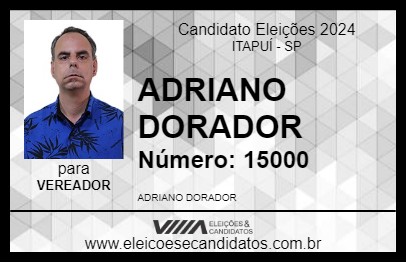 Candidato ADRIANO DORADOR 2024 - ITAPUÍ - Eleições