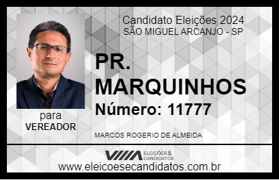 Candidato PR. MARQUINHOS 2024 - SÃO MIGUEL ARCANJO - Eleições