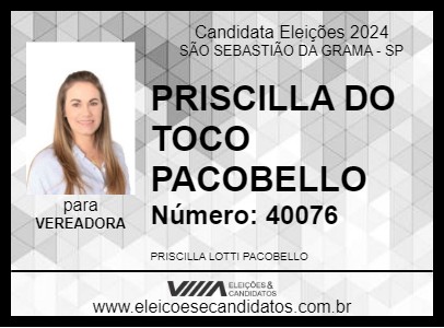 Candidato PRISCILLA DO TOCO PACOBELLO 2024 - SÃO SEBASTIÃO DA GRAMA - Eleições