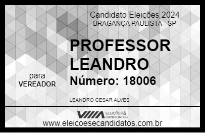 Candidato PROFESSOR LEANDRO 2024 - BRAGANÇA PAULISTA - Eleições