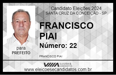 Candidato FRANCISCO PIAI 2024 - SANTA CRUZ DA CONCEIÇÃO - Eleições