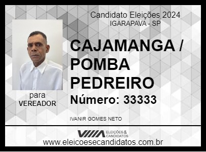 Candidato CAJAMANGA / POMBA PEDREIRO 2024 - IGARAPAVA - Eleições