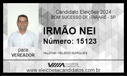 Candidato IRMÃO NEI 2024 - BOM SUCESSO DE ITARARÉ - Eleições