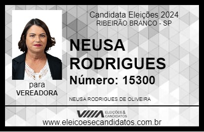 Candidato NEUSA RODRIGUES 2024 - RIBEIRÃO BRANCO - Eleições