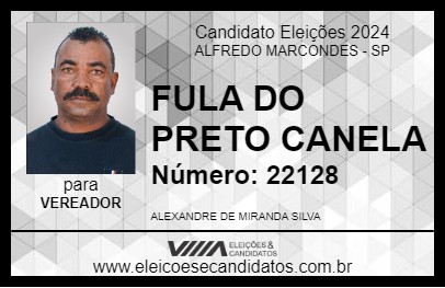 Candidato FULA DO PRETO CANELA 2024 - ALFREDO MARCONDES - Eleições